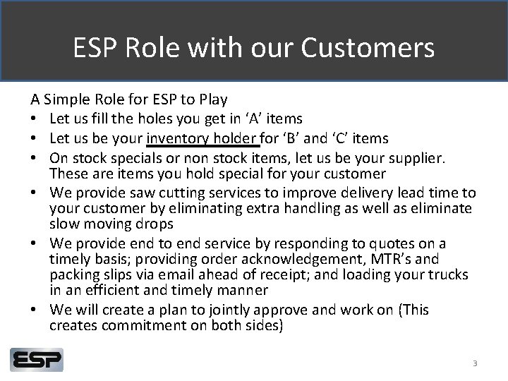 ESP Role with our Customers A Simple Role for ESP to Play • Let