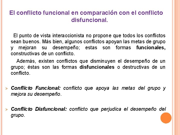 El conflicto funcional en comparación con el conflicto disfuncional. El punto de vista interaccionista
