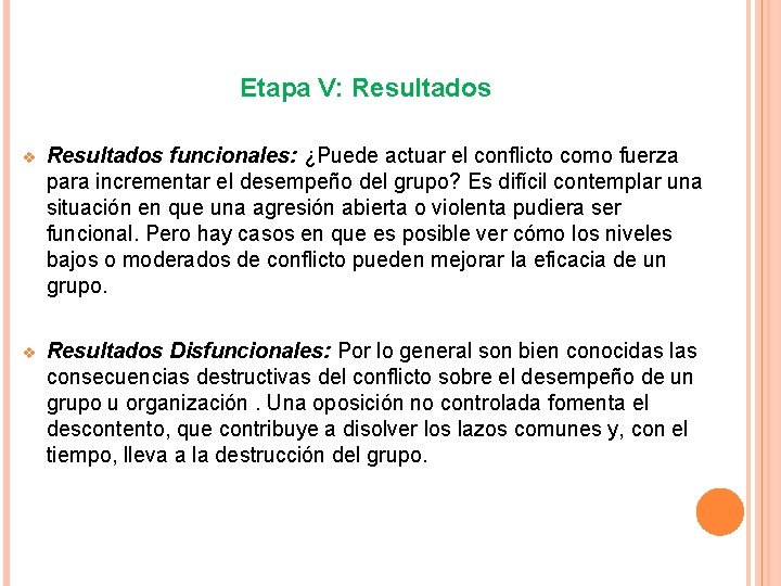 Etapa V: Resultados v Resultados funcionales: ¿Puede actuar el conflicto como fuerza para incrementar