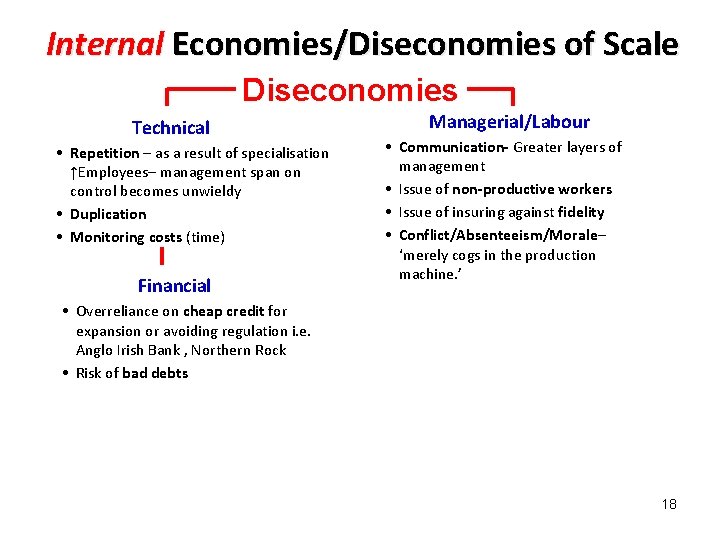 Internal Economies/Diseconomies of Scale Diseconomies Technical • Repetition – as a result of specialisation