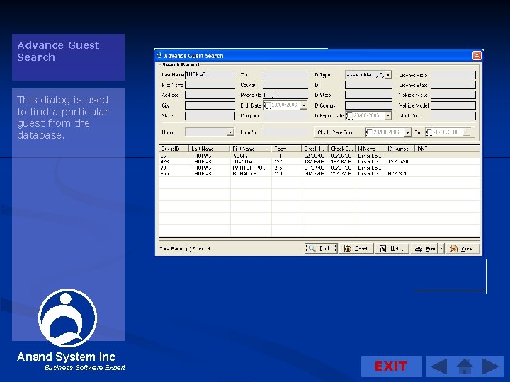 Advance Guest Search This dialog is used to find a particular guest from the