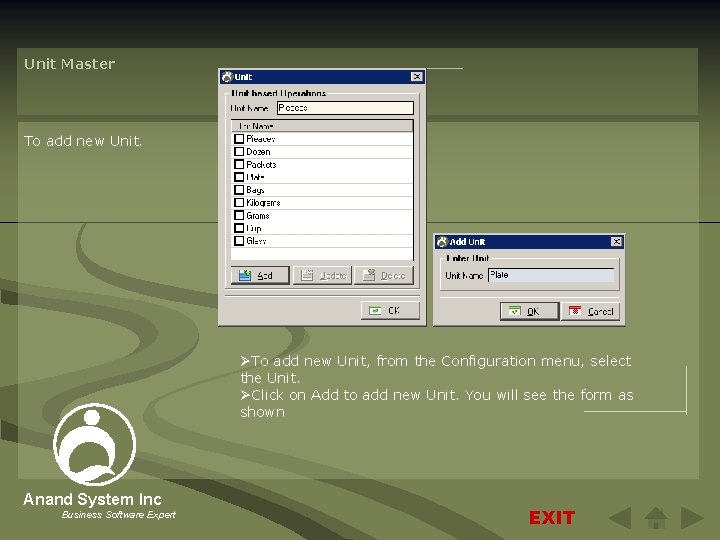 Unit Master To add new Unit. ØTo add new Unit, from the Configuration menu,