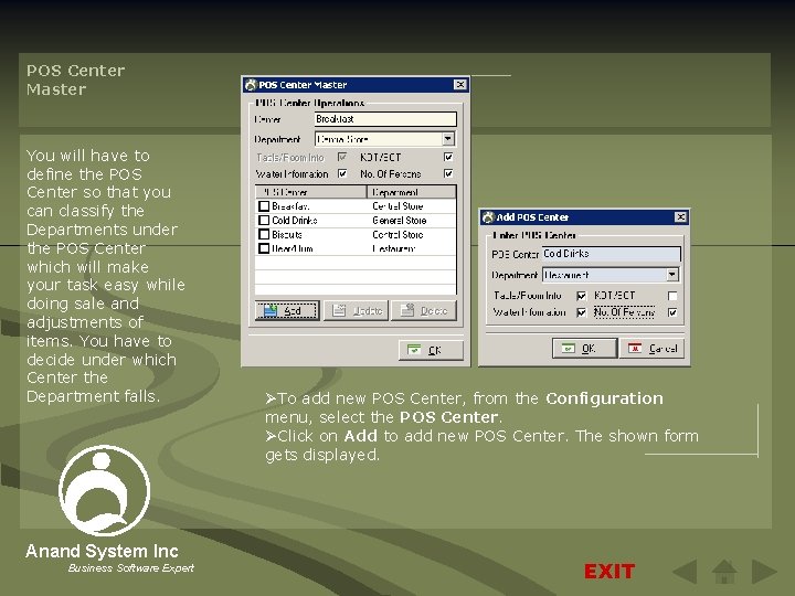 POS Center Master You will have to define the POS Center so that you