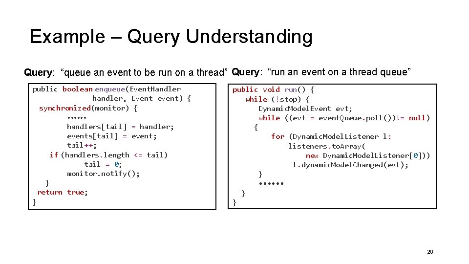 Example – Query Understanding queue Query: “queue an event to be run on a Example – Query Understanding queue Query: “queue an event to be run on a
