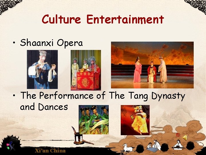 Culture Entertainment • Shaanxi Opera • The Performance of The Tang Dynasty and Dances