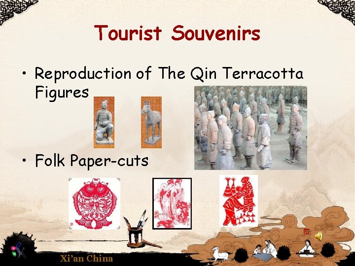 Tourist Souvenirs • Reproduction of The Qin Terracotta Figures • Folk Paper-cuts Xi’an China