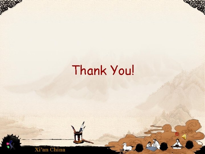 Thank You! Xi’an China 