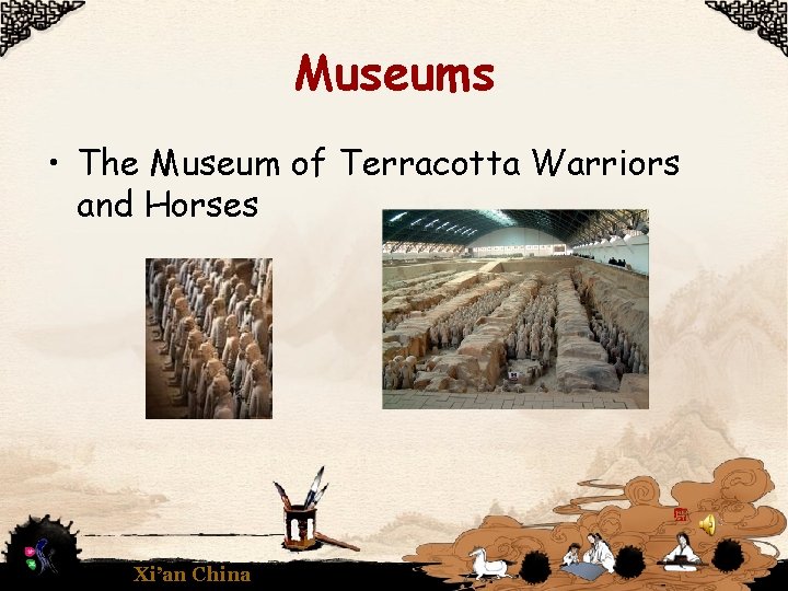 Museums • The Museum of Terracotta Warriors and Horses Xi’an China 