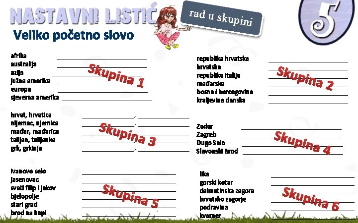 Veliko početno slovo afrika _____________ australija _____________ azija _____________ južna amerika _____________ europa _____________