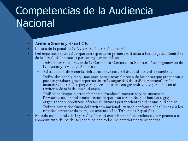 Competencias de la Audiencia Nacional • • Artículo Sesenta y cinco LOPJ La sala
