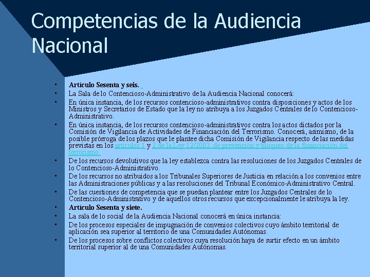 Competencias de la Audiencia Nacional • • • Artículo Sesenta y seis. La Sala