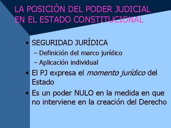 LA POSICIÓN DEL PODER JUDICIAL EN EL ESTADO CONSTITUCIONAL • SEGURIDAD JURÍDICA – Definición