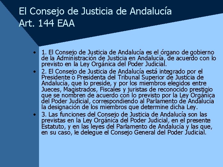 El Consejo de Justicia de Andalucía Art. 144 EAA • 1. El Consejo de
