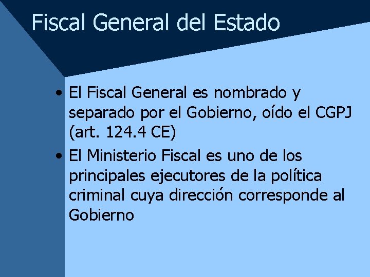 Fiscal General del Estado • El Fiscal General es nombrado y separado por el