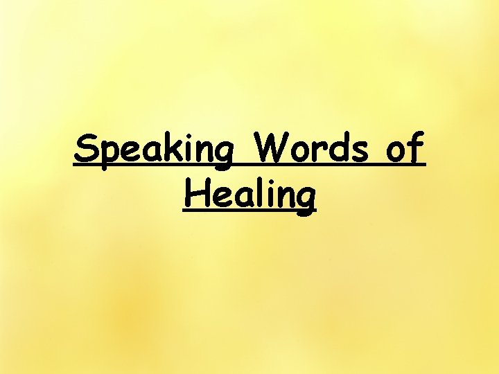 Speaking Words of Healing 