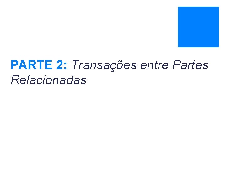 PARTE 2: Transações entre Partes Relacionadas 