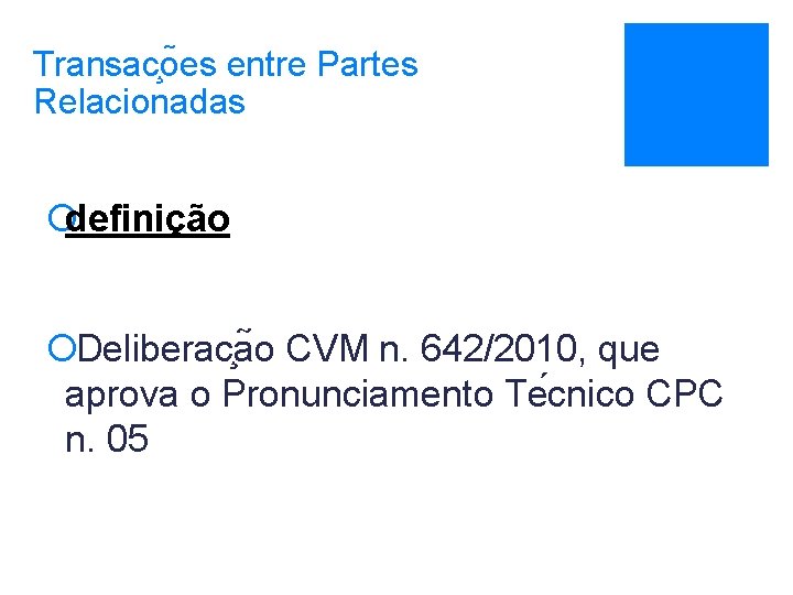 Transac o es entre Partes Relacionadas ¡definição ¡ Deliberac a o CVM n. 642/2010,