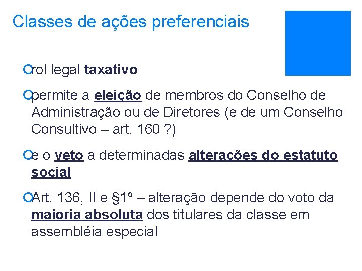 Classes de ações preferenciais ¡rol legal taxativo ¡permite a eleição de membros do Conselho