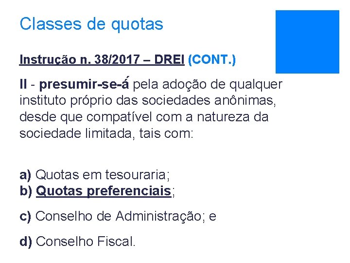 Classes de quotas Instrução n. 38/2017 – DREI (CONT. ) II - presumir-se-á pela