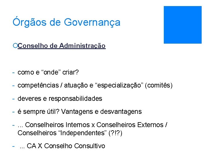 Órgãos de Governança ¡Conselho de Administração - como e “onde” criar? - competências /