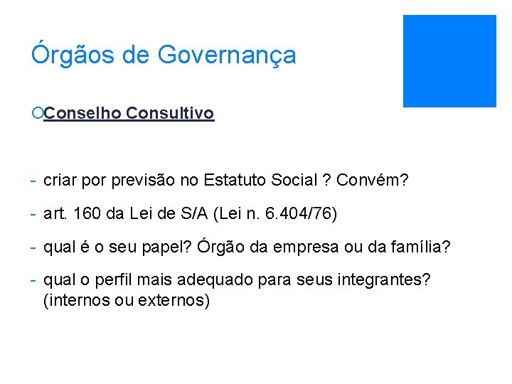 Órgãos de Governança ¡Conselho Consultivo - criar por previsão no Estatuto Social ? Convém?