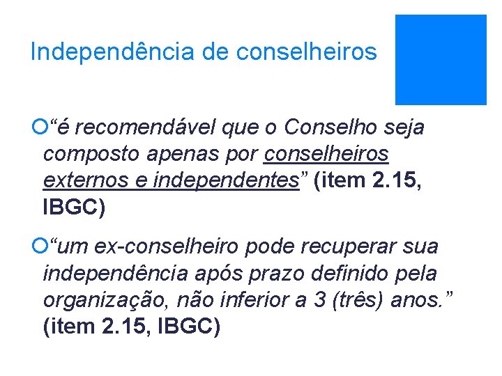 Independência de conselheiros ¡“é recomendável que o Conselho seja composto apenas por conselheiros externos