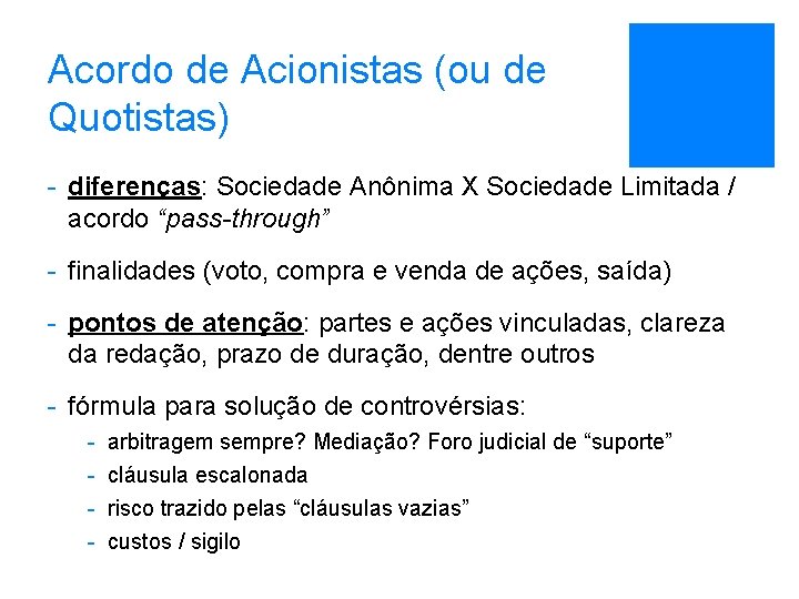 Acordo de Acionistas (ou de Quotistas) - diferenças: Sociedade Anônima X Sociedade Limitada /