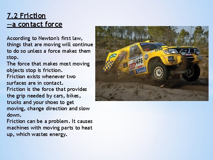 7. 2 Friction —a contact force According to Newton's first law, things that are
