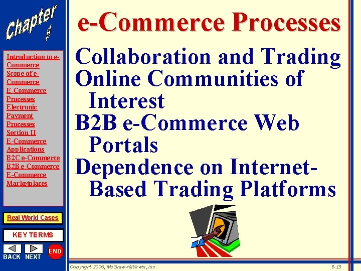 e-Commerce Processes Introduction to e. Commerce Scope of e. Commerce E-Commerce Processes Electronic Payment