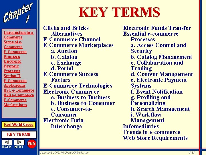 KEY TERMS Introduction to e. Commerce Scope of e. Commerce E-Commerce Processes Electronic Payment