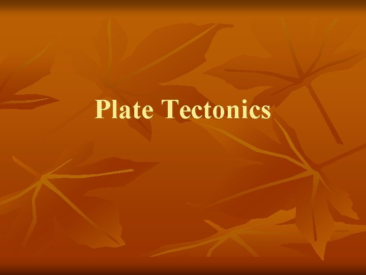 Plate Tectonics 