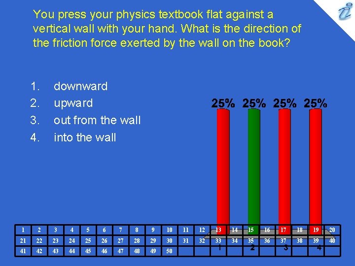 You press your physics textbook flat against a vertical wall with your hand. What