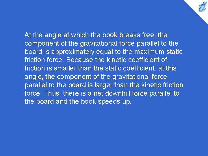 At the angle at which the book breaks free, the component of the gravitational