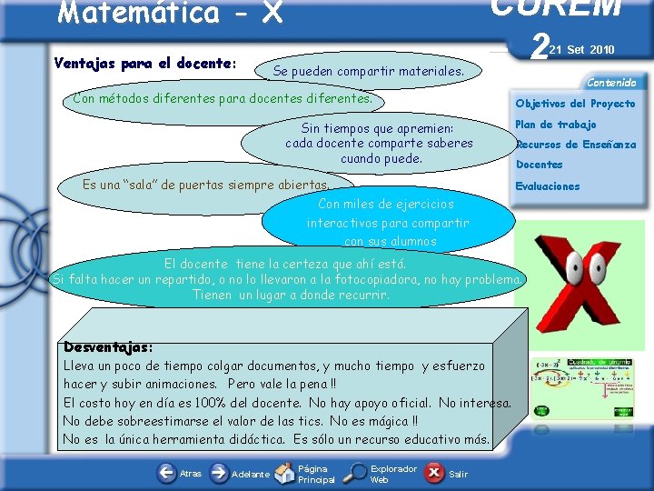 Matemática - X Ventajas para el docente: CUREM – 2 21 Set 2010 Se