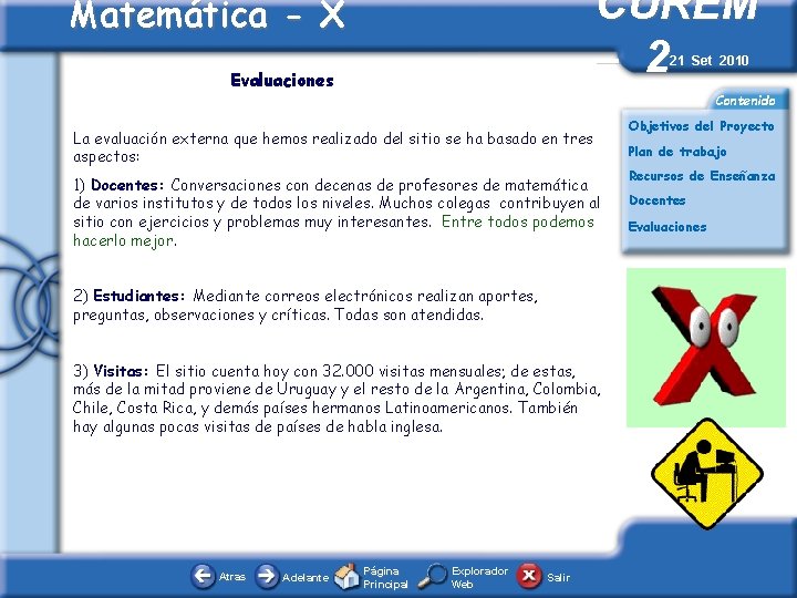 CUREM – 2 Matemática - X 21 Set 2010 Evaluaciones Contenido La evaluación externa