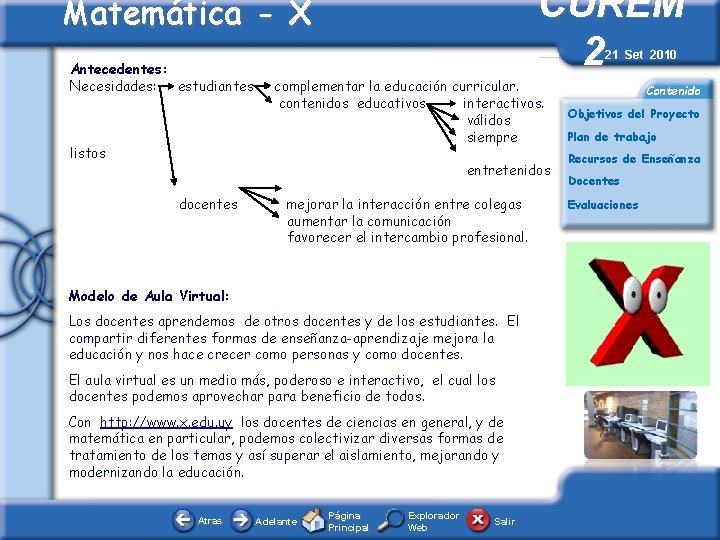 CUREM – 2 Matemática - X Antecedentes: Necesidades: estudiantes listos 21 Set 2010 complementar