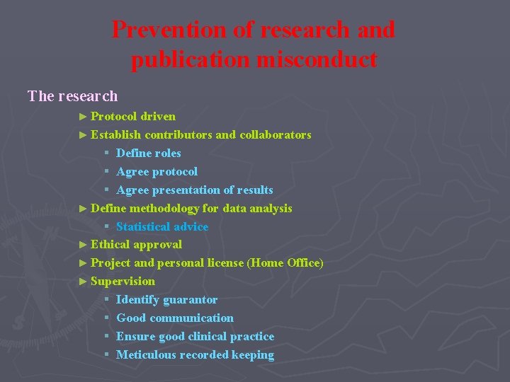 Prevention of research and publication misconduct The research ► Protocol driven ► Establish contributors