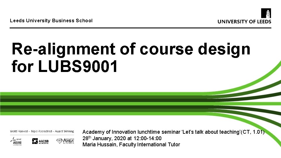 Leeds University Business School Re-alignment of course design for LUBS 9001 Academy of Innovation