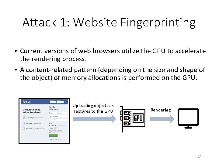 Attack 1: Website Fingerprinting • Current versions of web browsers utilize the GPU to
