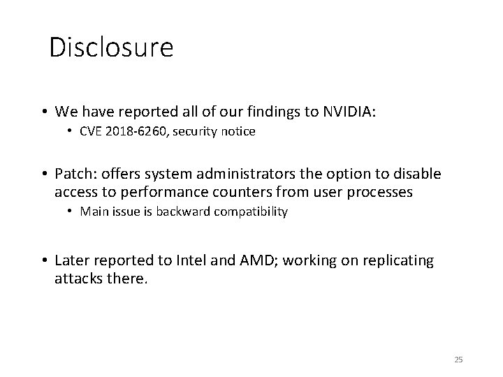 Disclosure • We have reported all of our findings to NVIDIA: • CVE 2018