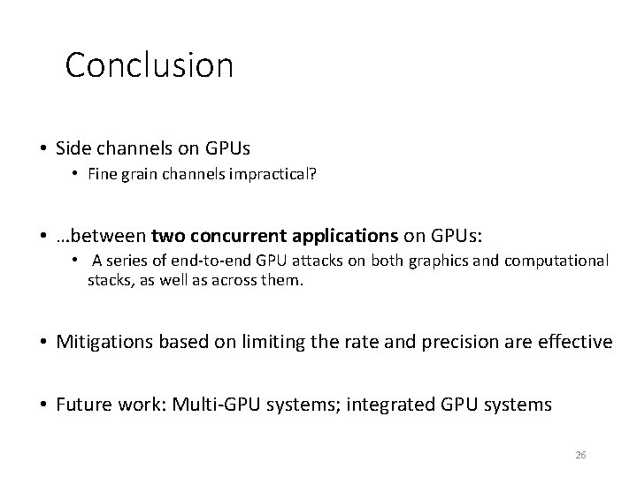 Conclusion • Side channels on GPUs • Fine grain channels impractical? • …between two