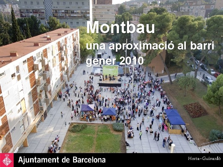 Montbau una aproximació al barri gener 2010 Horta–Guinardó 