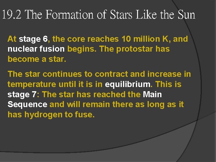 19. 2 The Formation of Stars Like the Sun At stage 6, the core 19. 2 The Formation of Stars Like the Sun At stage 6, the core
