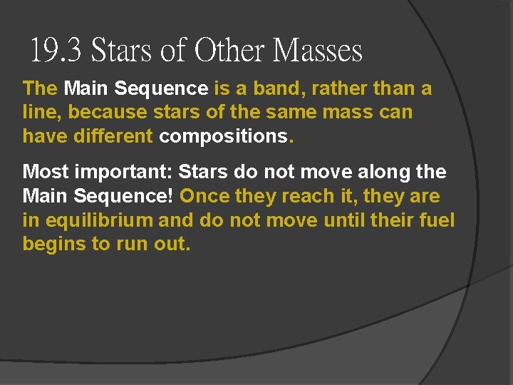 19. 3 Stars of Other Masses The Main Sequence is a band, rather than 19. 3 Stars of Other Masses The Main Sequence is a band, rather than