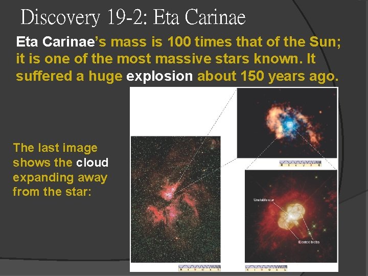 Discovery 19 -2: Eta Carinae’s mass is 100 times that of the Sun; it Discovery 19 -2: Eta Carinae’s mass is 100 times that of the Sun; it