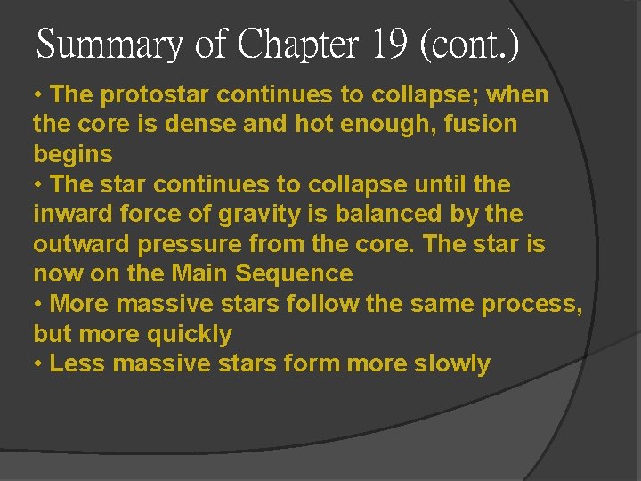 Summary of Chapter 19 (cont. ) • The protostar continues to collapse; when the Summary of Chapter 19 (cont. ) • The protostar continues to collapse; when the