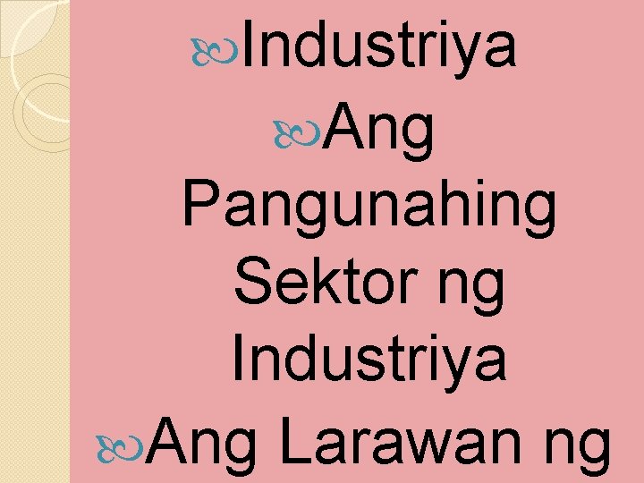  Industriya Ang Pangunahing Sektor ng Industriya Ang Larawan ng 