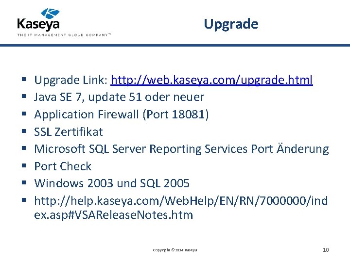 Upgrade § § § § Upgrade Link: http: //web. kaseya. com/upgrade. html Java SE