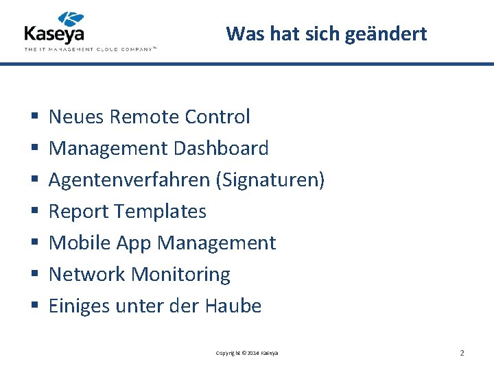 Was hat sich geändert § § § § Neues Remote Control Management Dashboard Agentenverfahren