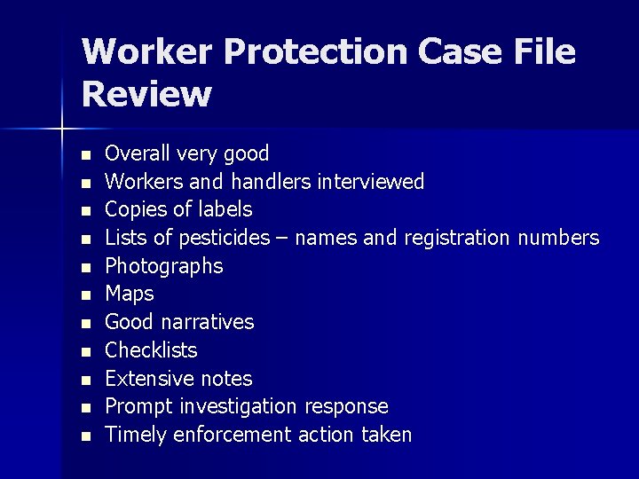 Worker Protection Case File Review n n n Overall very good Workers and handlers